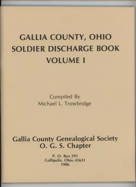 Gallia County Ohio Soldier Discharge Book Volume 1 Civil War WWI History 1986 Gallia County Ohio Soldier Discharge Book Volume 1 Civil War WWI History 1986
