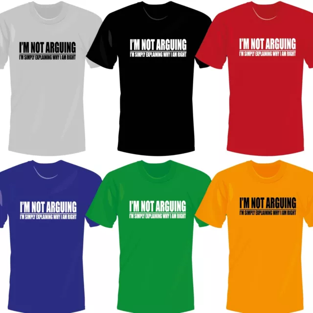 I'm Not Arguing I'm Simply Explaining Why I'm Right T-Shirt Funny Top Tee Tshirt