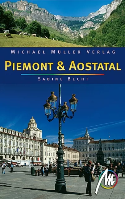 PIEMONT & AOSTATAL Reiseführer Michael Müller 05 Lago Maggiore Aosta-Tal NEU