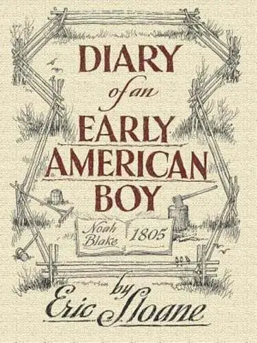 Diary of an Early American Boy: Noah Blake 1805 by Eric Sloane: Used