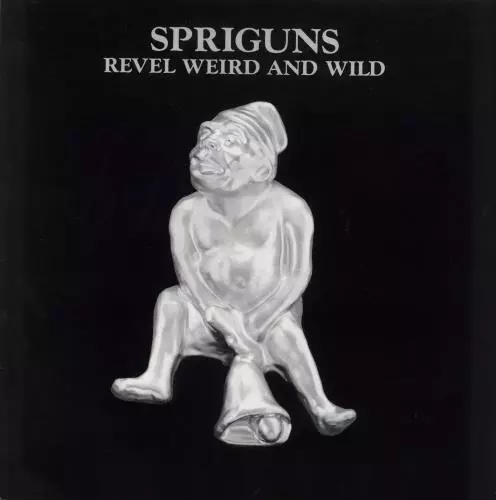 Spriguns Revel Weird And Wild UK vinyl LP album record