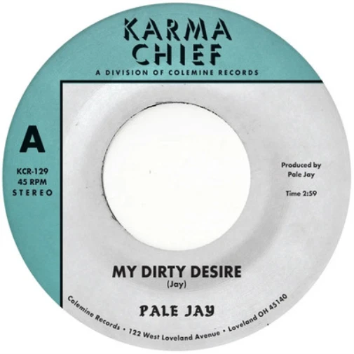 Pale Jay My Dirty Desire/Dreaming in Slow Motion (Vinyl) 7" Single (US IMPORT)