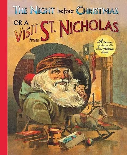 The Night Before Christmas or a Visit from St Nicholas: A Charming Reproduction