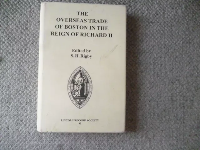 The Overseas Trade of Boston in the Reign of Richard II / Lincoln Record Society