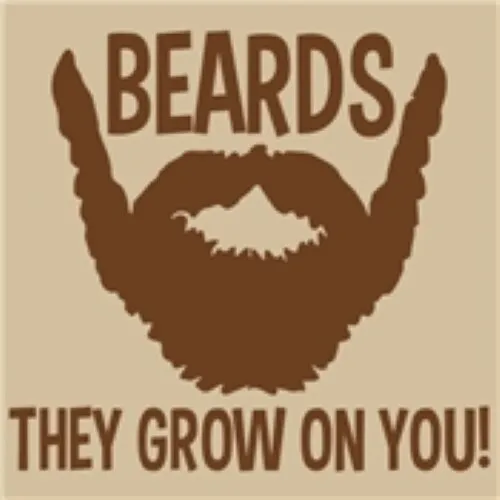 BEARDS They Grow On You! Hair Face Handsome Men Style Mustache Tough MAGNET