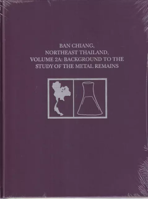 BAN CHIANG, NORTHEAST THAILAND, VOL. 2A: (2018 Hardcover){H2}