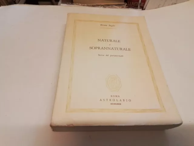 Inglis, Naturale e soprannaturale: Storia del paranormale, Astrolabio 1979, 2s23