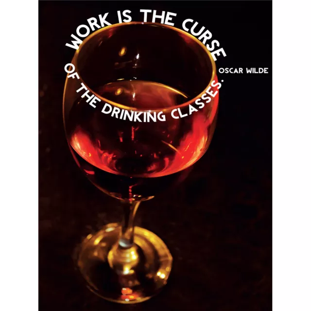 Oscar Wilde Work Curse Drinking Class Quote Unframed Wall Art Poster
