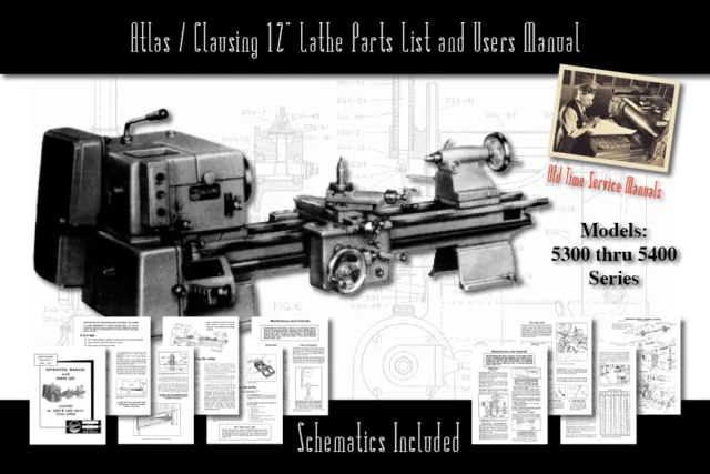 Atlas/Clausing 12" Lathe 5300-5400 Parts List and User Manual Schematics etc.