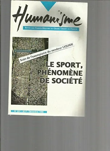 Humanisme - n°231 dec 1996 Le sport phenomene de societe - Rev...