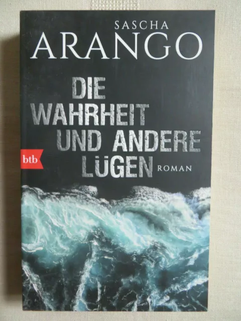 Die Wahrheit und andere Lügen von Sascha Arango (2015, Taschenbuch)