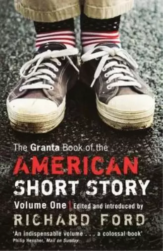 Richard Ford The Granta Book Of The American Short Story (Poche)