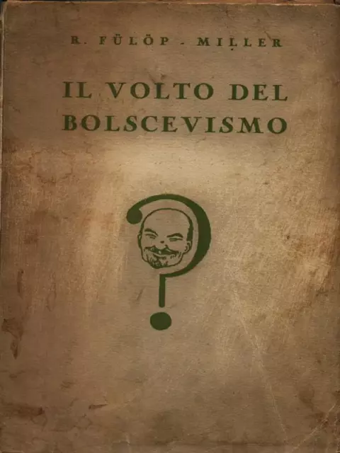 Il Volto Del Bolscevismo Comunismo/ Socialismo Fulop - Miller Bompiani 1931