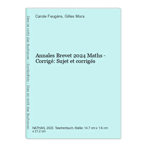ANNALES BREVET 2024 Maths Corrigé Sujet et corrigés Feugère, Carole