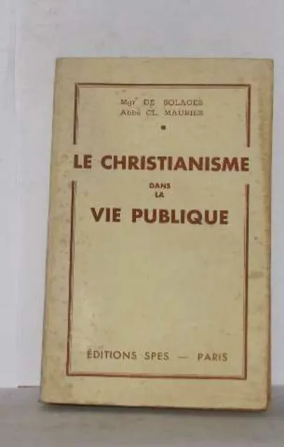 Le christianisme dans la vie publique|De Solages Mgr Cl.mauriès Cl|Etat correct