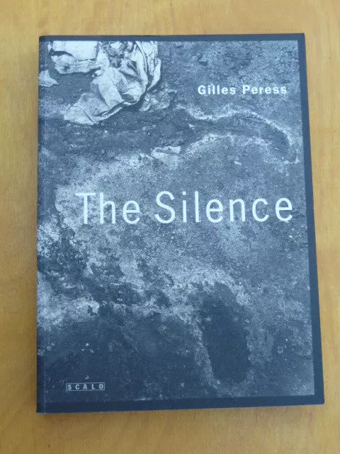 Gilles Peress: The Silence. First Scalo Edition 1995, kt., inkl. 24-S.-Heft RAR