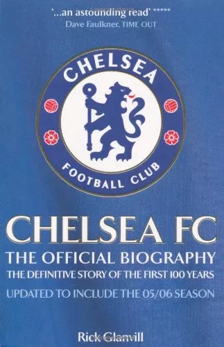 Chelsea FC: The Official Biography - The Definitive Story of th .9780755314669