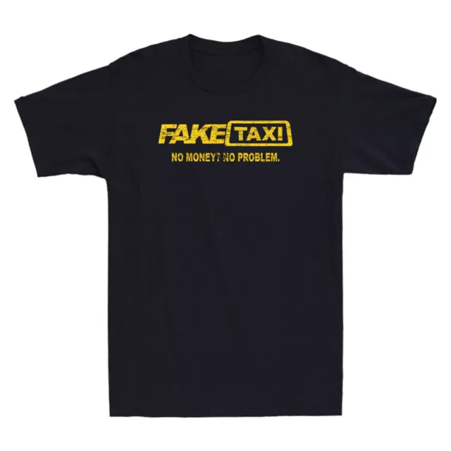 Fake Taxi No Money No Problem Funny Taxi Driver Quote Gift Vintage Men's T-Shirt