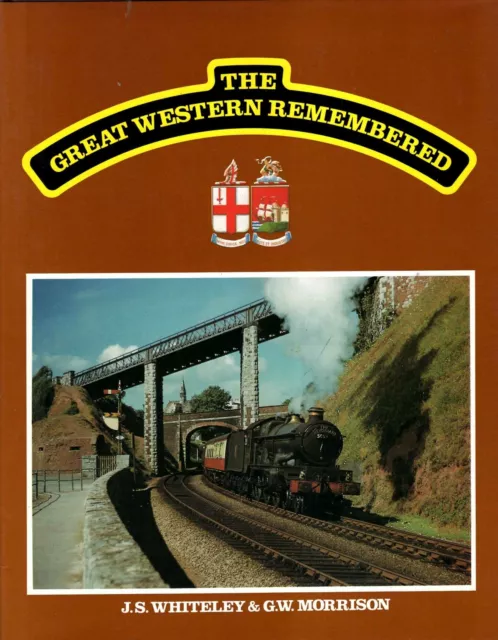 Whiteley, J S & ; Morrison, G W  THE GREAT WESTERN REMEMBERED Hardback BOOK