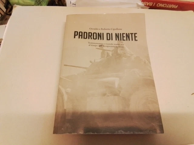 (2a Guerra Mondiale, Marsica). O. e R. Cipollone, Padroni di niente, 6o23
