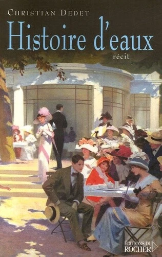 Dedet HISTOIRE D'EAUX DE Christian Dedet EUR 4,49 - PicClick FR