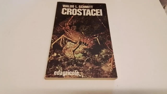 Waldo SCHMITT - I CROSTACEI Edagricole, 1988, 18gn25 Waldo SCHMITT - I CROSTACEI Edagricole, 1988, 18gn25