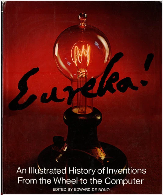 EUREKA! HOW AND When the Greatest Inventions Were Made an Illustrated