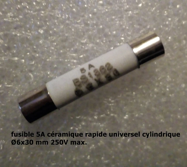 fusible céramique rapide universel cylindrique 6x30 mm/ 250V calibre 5A   .F52.1