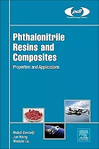 Phthalonitrile Resins and Composites Properties and Applications Derradji Jun