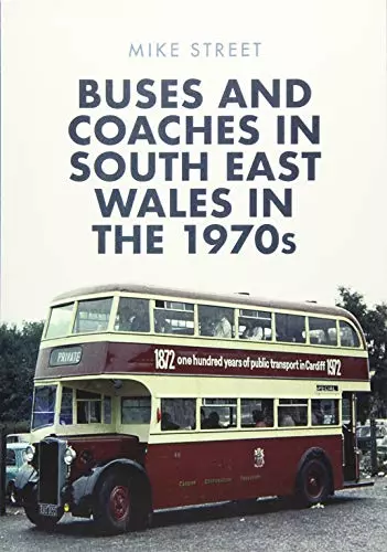 Buses and Coaches in South East Wales in the 1970s