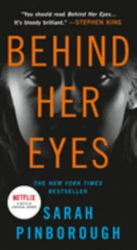 Behind Her Eyes: A Suspenseful Psychological Thriller by Pinborough, Sarah