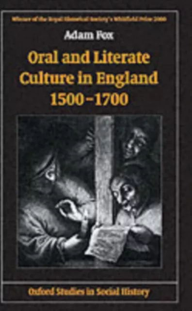 Oral and Literate Culture in England, 1500-1700 Adam Fox