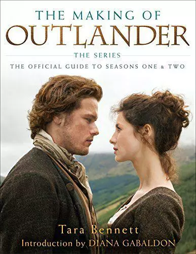 The Making Von Outlander: Serie: Official Guide To Jahreszeiten Eins & Zwei