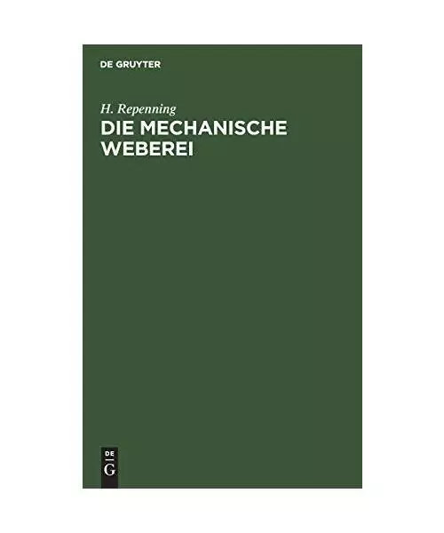 Die mechanische Weberei: Lehrbuch zum Gebrauch an technischen und gewerblichen S