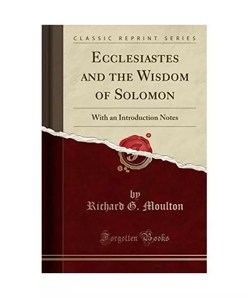 Ecclesiastes and the Wisdom of Solomon: With an Introduction Notes (Classic Repr