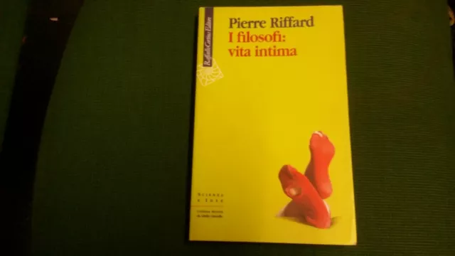 I filosofi: vita intima - Riffard Pierre - R. Cortina editore - 2gn21