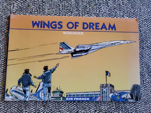 AIR FRANCE -WINGS OF DREAM WININGER (Les ailes du rêve)  BD Bande Dessinée avion