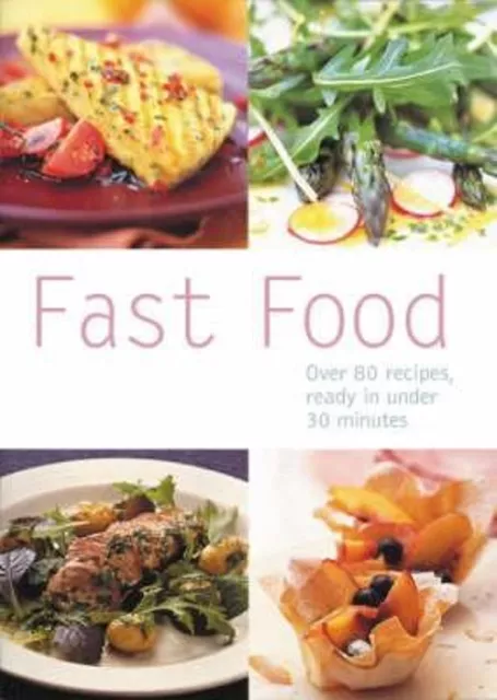 Fast Food: Over 80 Recettes,Prêt En Under 30 Minutes Livre de Poche