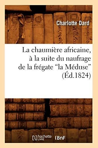 La chaumi  re africaine     la suite du naufrage de la fr  gate l