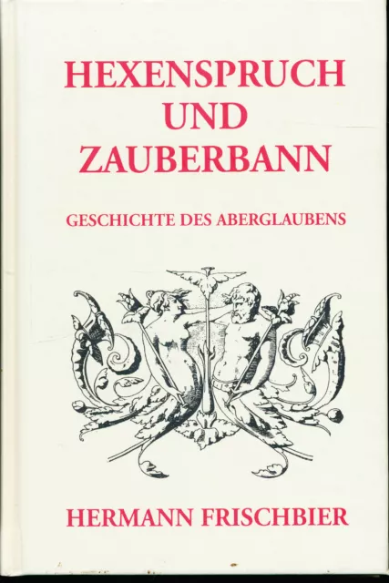 Hexenspruch und Zauberbann -Reprint der Originalausgabe von !870