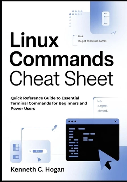 LINUX COMMANDS CHEAT Sheet: Quick Reference Guide to Essential Terminal ...