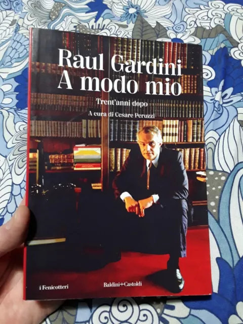 A MODO MIO  - GARDINI RAUL, PERUZZI C. (Curatore) - Baldini + Castoldi 2023