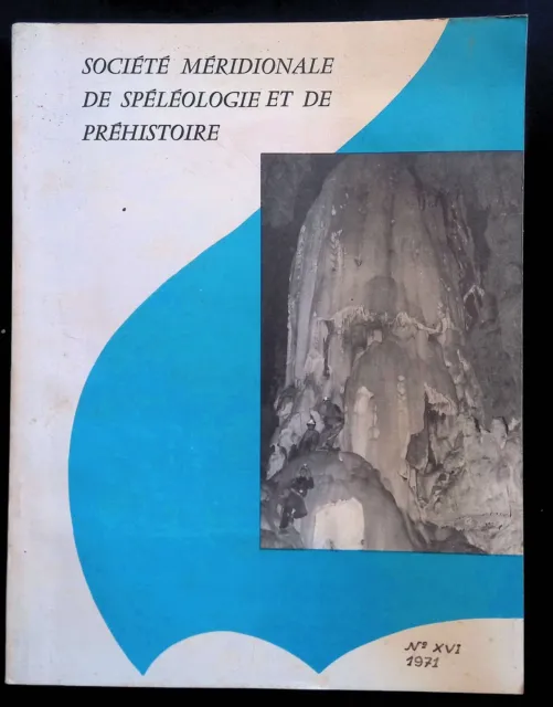 Société méridionale de spéléologie et de préhistoire Tome XVI 1971