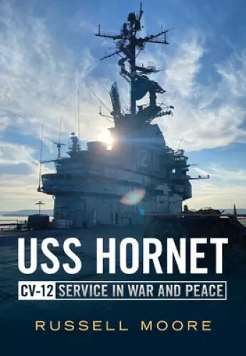 USS Hornet CV-12: Design, Service in War and Peace - Paperback - GOOD