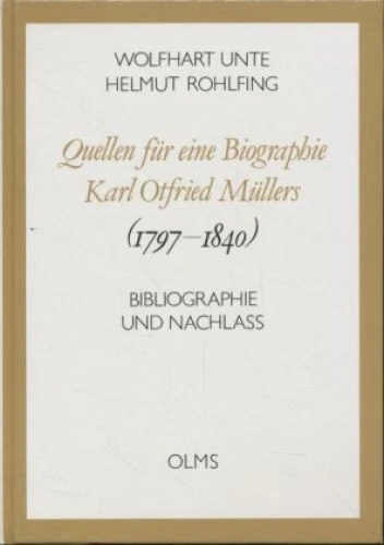 Quellen für eine Biographie Karl Otfried Müllers (1797 - 1840). Bibliographie un