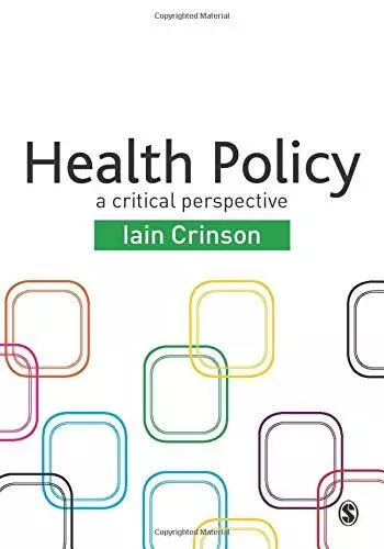 Health Policy: A Critical Perspective By Iain Crinson