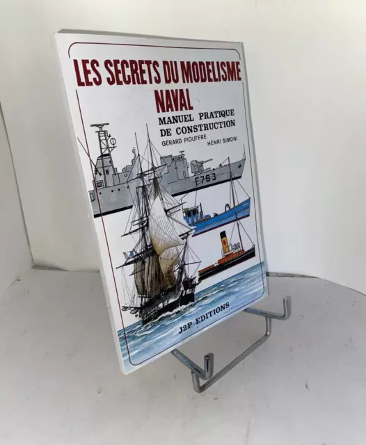 Les secrets du modélisme naval  Manuel pratique de construction Piouffre Simoni