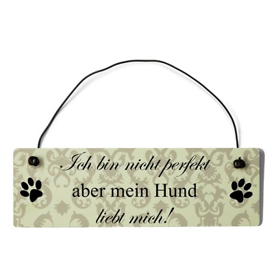 Buntes Shabby Chic Vintage Schild Ich bin nicht perfekt aber mein Hund liebt mic