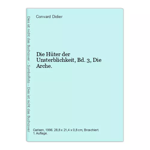 Die Hüter der Unsterblichkeit, Bd.3, Die Arche. Didier, Convard: