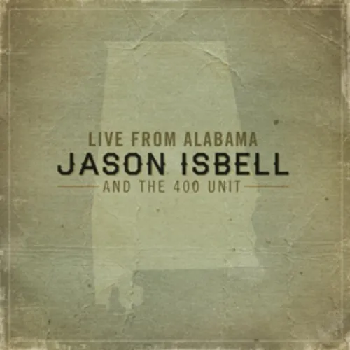 Jason Isbell and The 400 Unit : Live from Alabama CD (2012) Fast and FREE P & P